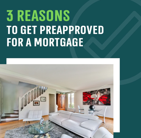 3 Reasons to get Preapproved for A Mortgage