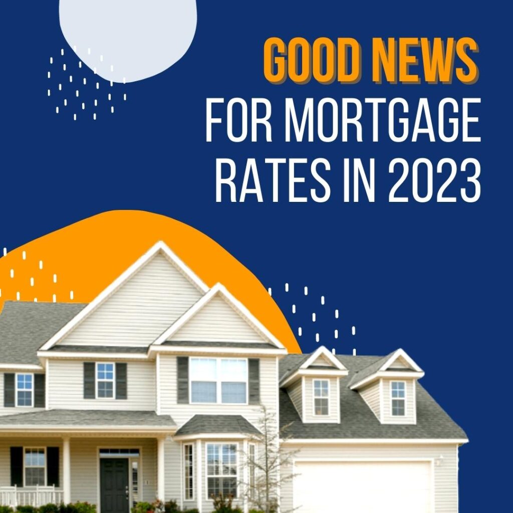 Good News for Mortgage Rates in 2023